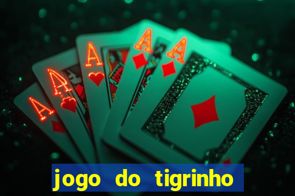 jogo do tigrinho fortune tiger demo