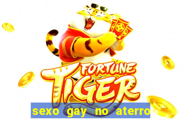 sexo gay no aterro do flamengo