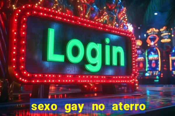 sexo gay no aterro do flamengo