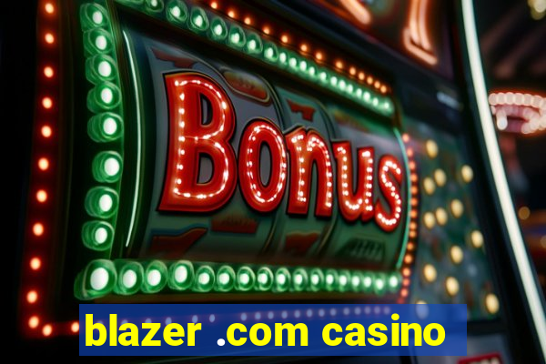 blazer .com casino