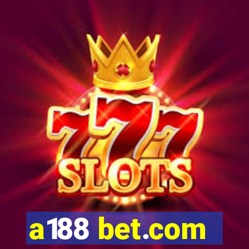 a188 bet.com