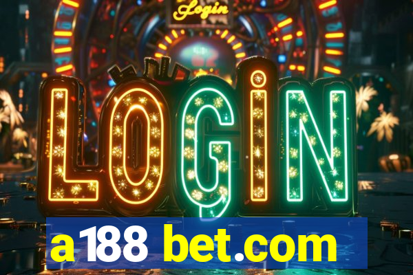 a188 bet.com