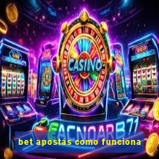 bet apostas como funciona