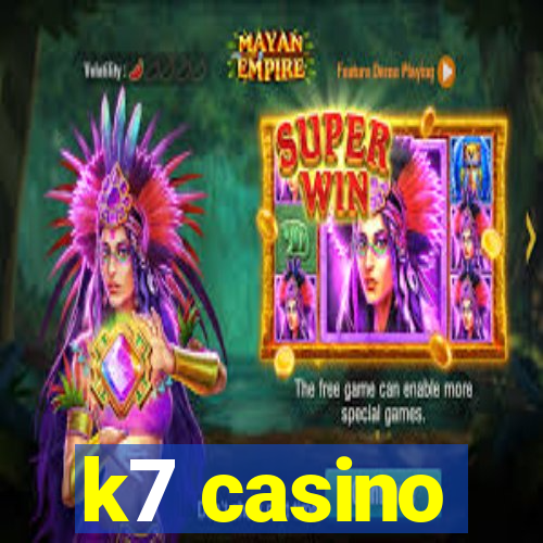 k7 casino