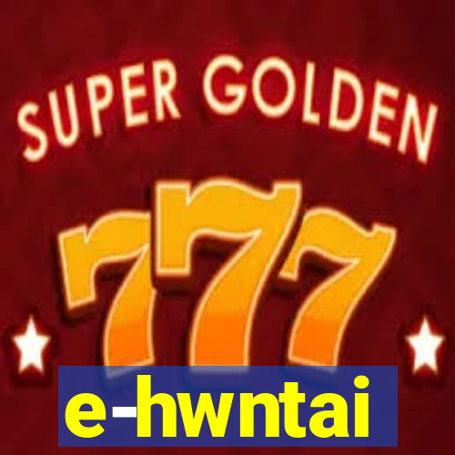 e-hwntai