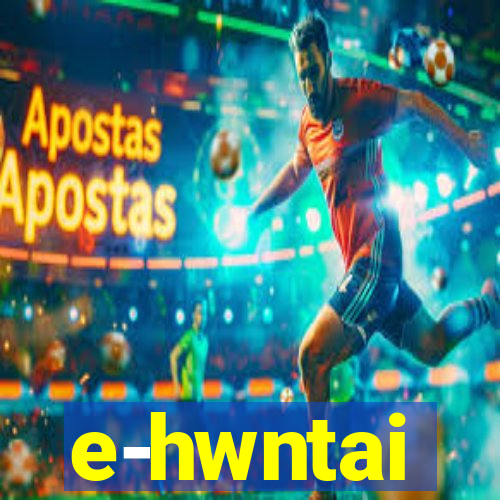 e-hwntai