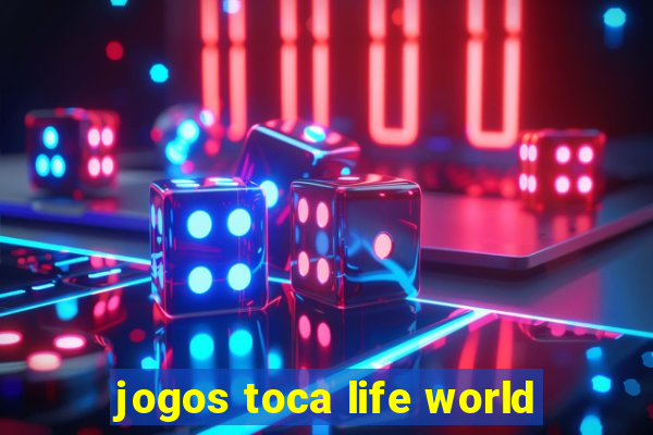 jogos toca life world