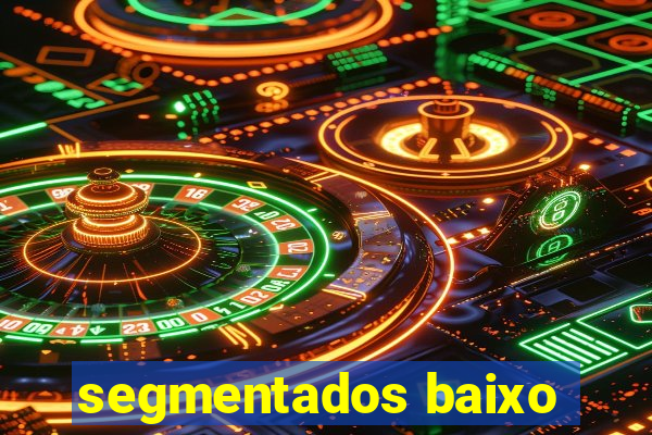 segmentados baixo