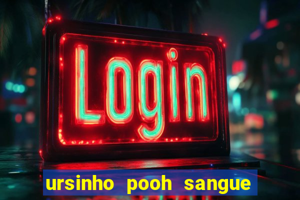 ursinho pooh sangue e mel 2 assistir online