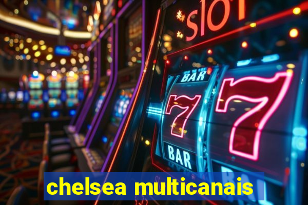 chelsea multicanais