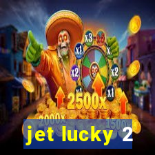 jet lucky 2