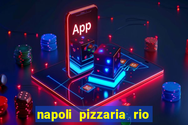 napoli pizzaria rio das pedras