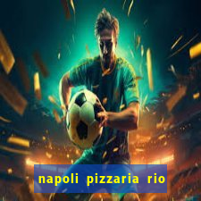 napoli pizzaria rio das pedras