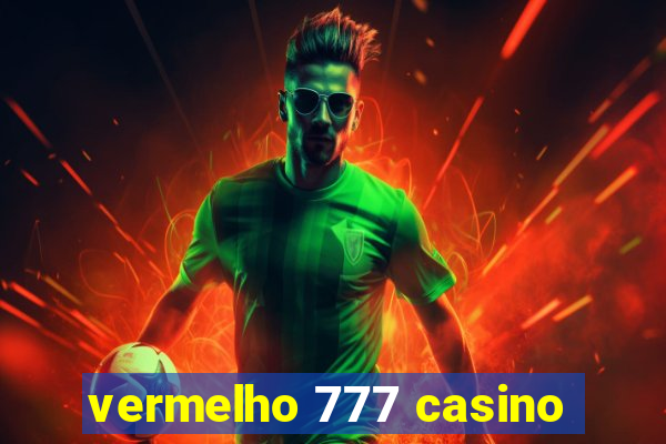 vermelho 777 casino