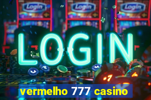 vermelho 777 casino