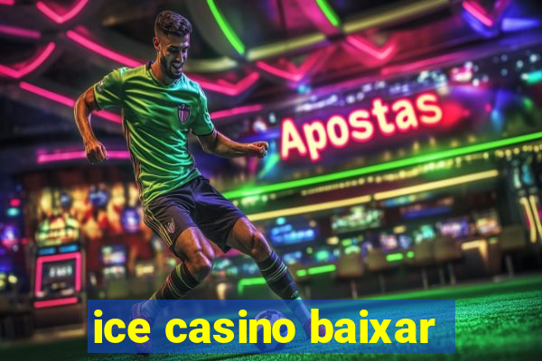 ice casino baixar