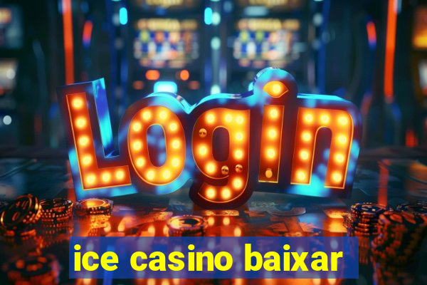 ice casino baixar