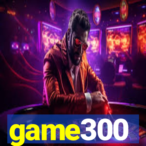 game300