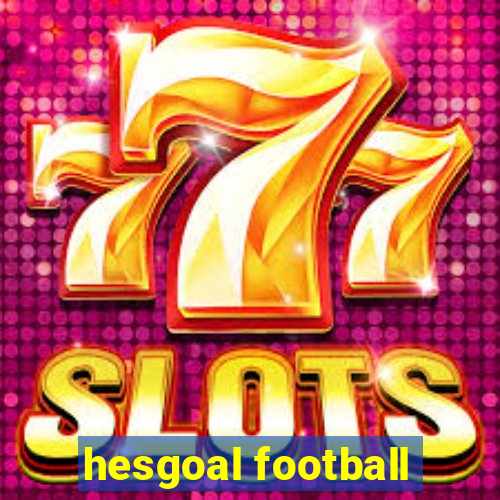 hesgoal football