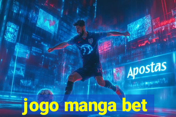 jogo manga bet