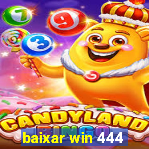 baixar win 444