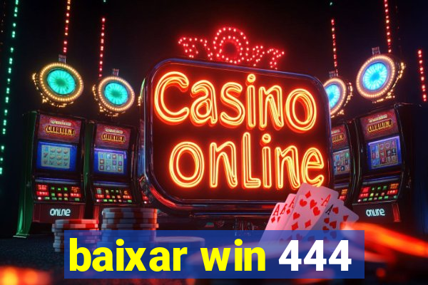 baixar win 444