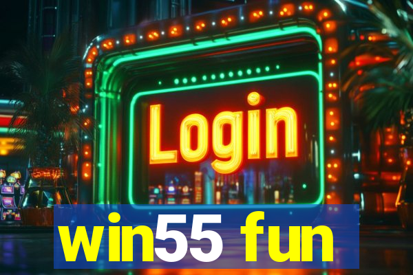 win55 fun