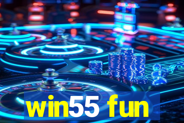 win55 fun