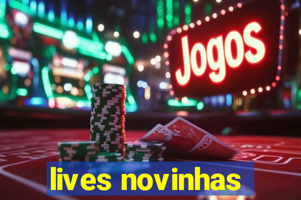 lives novinhas