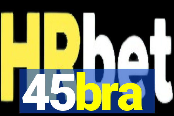 45bra