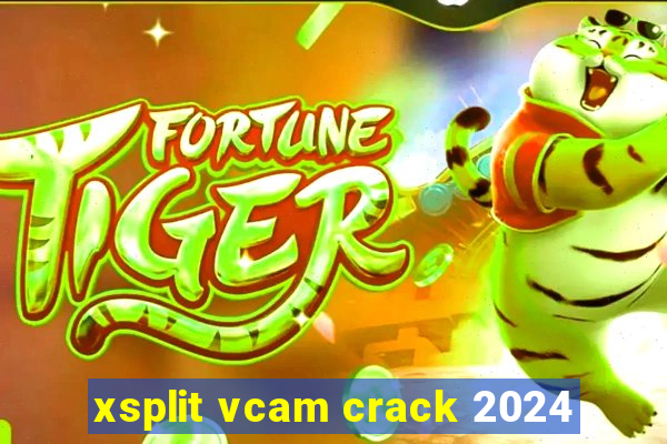 xsplit vcam crack 2024