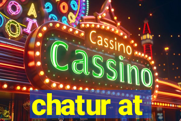 chatur at