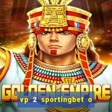 vp 2 sportingbet o que significa