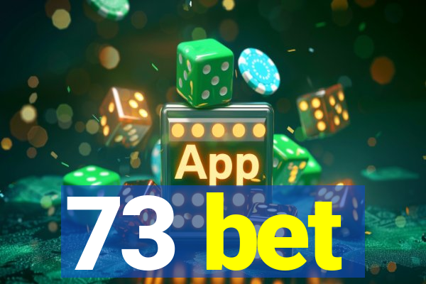 73 bet