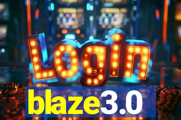 blaze3.0