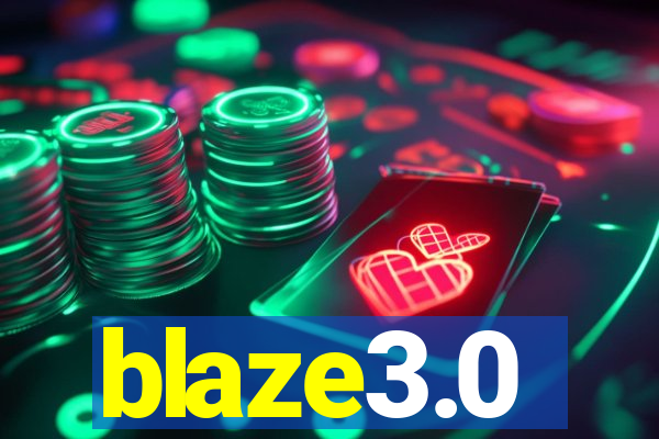 blaze3.0