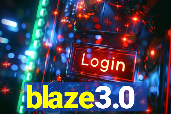 blaze3.0