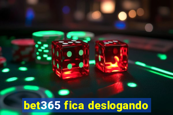 bet365 fica deslogando