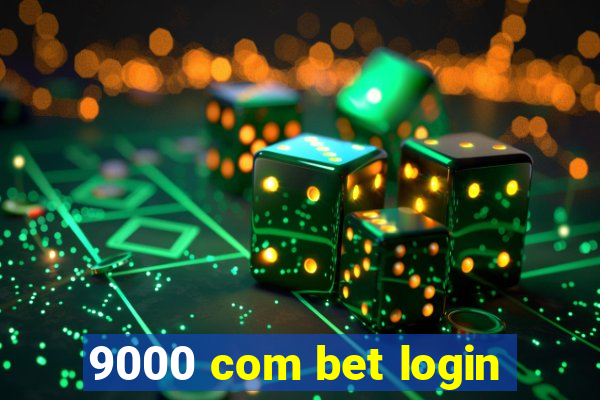 9000 com bet login