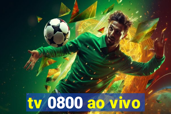 tv 0800 ao vivo