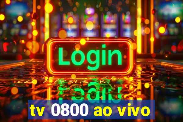 tv 0800 ao vivo