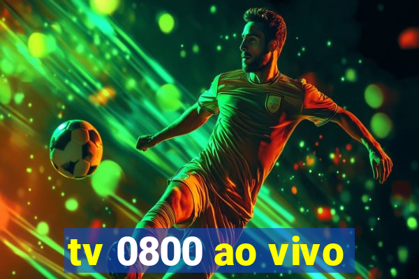 tv 0800 ao vivo