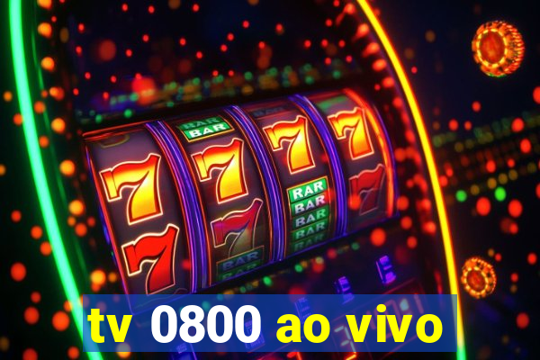 tv 0800 ao vivo