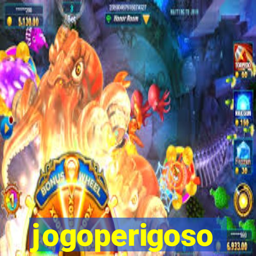 jogoperigoso