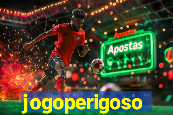 jogoperigoso