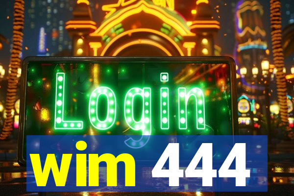 wim 444