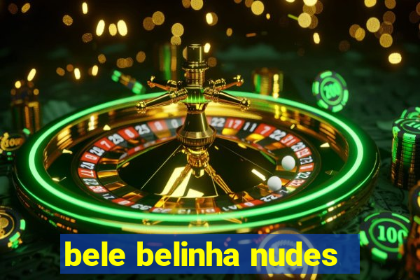 bele belinha nudes