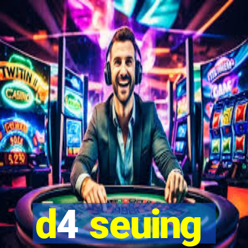 d4 seuing