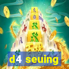 d4 seuing