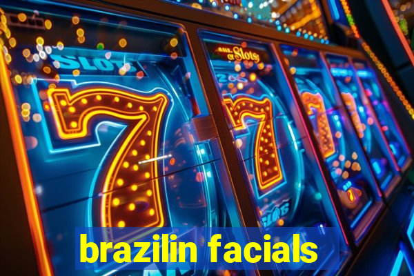 brazilin facials